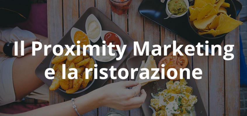 IL PROXIMITY MARKETING E LA RISTORAZIONE