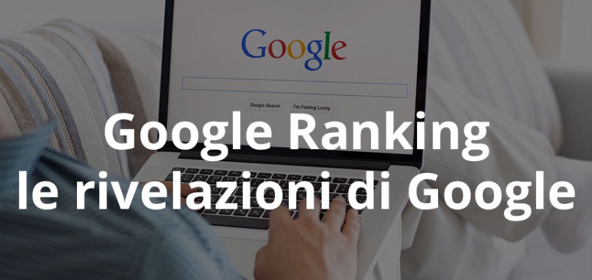 GOOGLE RANKING, LE RIVELAZIONI DI GOOGLE