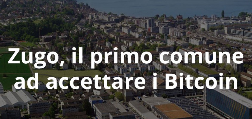 ZUGO, IL PRIMO COMUNE AD ACCETTARE I BITCOIN